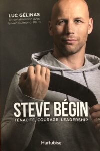 * TERMINÉE – Enchère no 2 : Le livre «Steve Bégin, ténacité, courage leadership» autographié par l’ex-hockeyeur