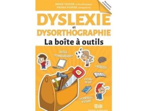 5 questions sur la dyslexie et la dysorthographie