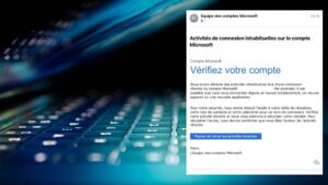 Quoi faire si on reçoit un avis de connexion inhabituelle sur notre compte Microsoft par courriel