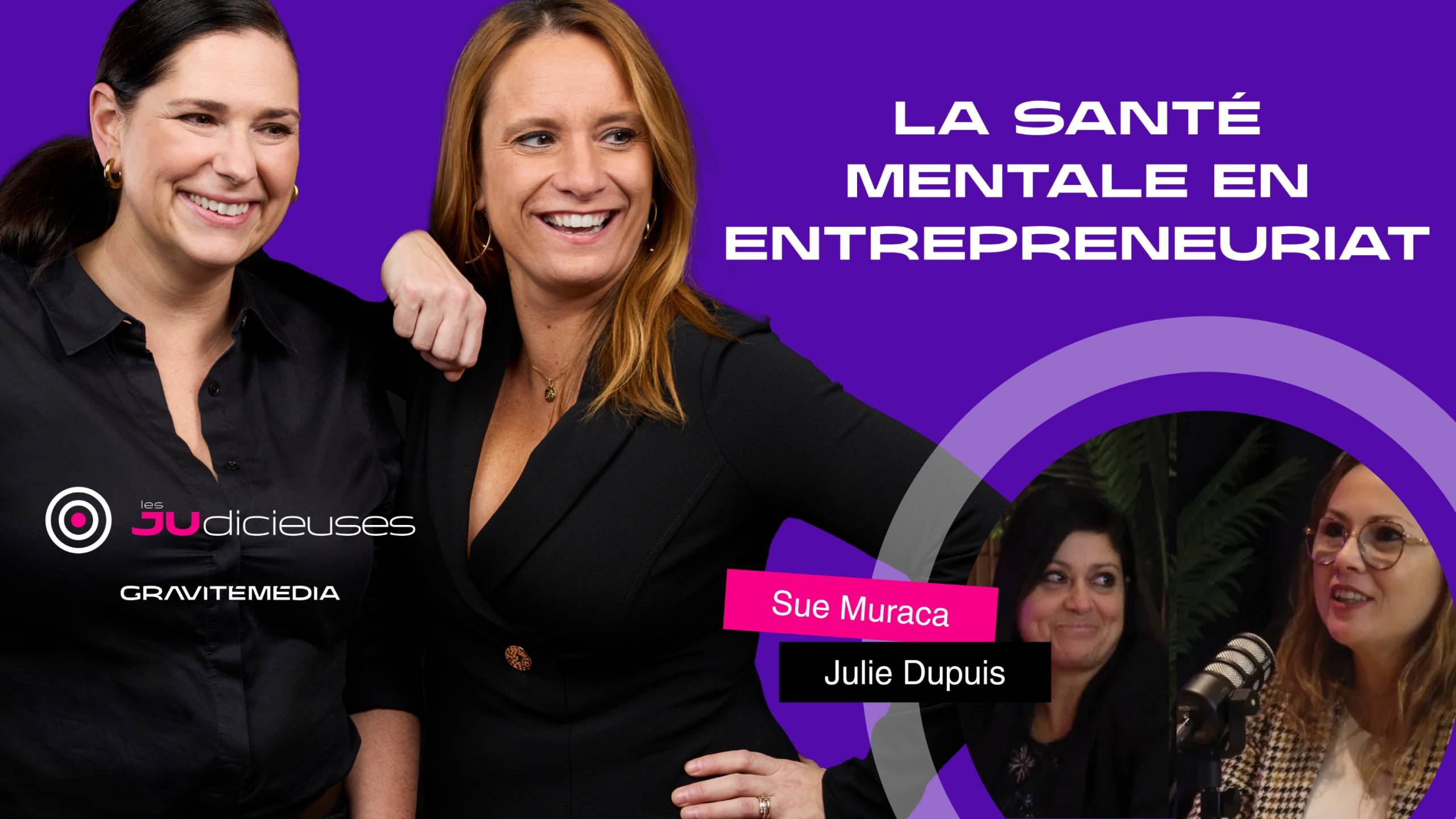 La Santé Mentale en Entrepreneuriat avec Sue Muraca et Julie Dupuis