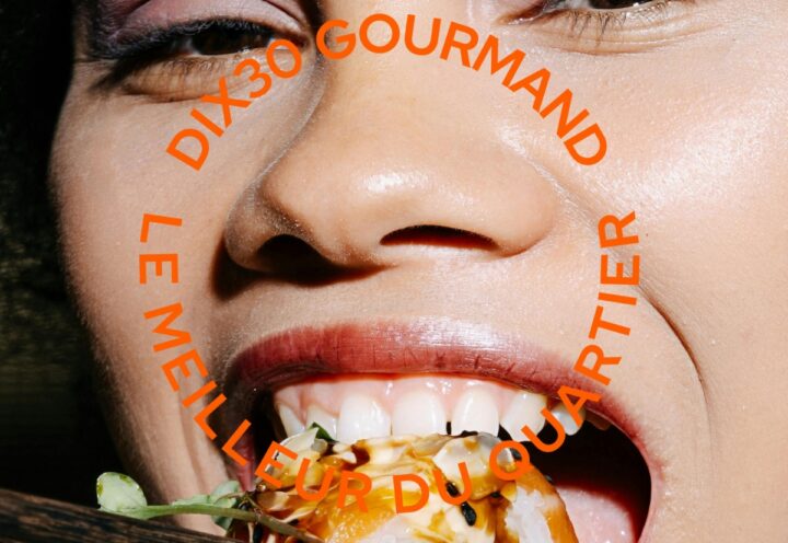 DIX30 Gourmand : 20 restos proposent des menus exclusifs